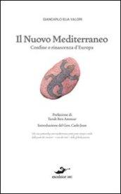 Il nuovo Mediterraneo. Confine o rinascenza d'Europa