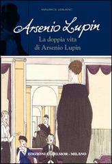 La doppia vita di Arsenio Lupin. Arsenio Lupin