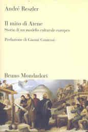 Il mito di Atene. Storia di un modello culturale europeo. Ediz. illustrata