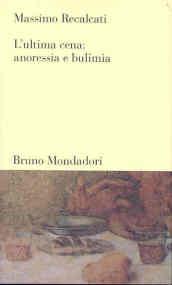 L'ultima cena: anoressia e bulimia