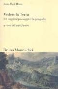 Vedere la Terra. Sei saggi sul paesaggio e la geografia