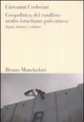 Geopolitica del conflitto arabo israeliano palestinese. Spazi, fattori e culture