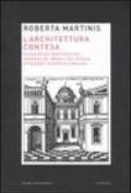 L'architettura contesa. Federico da Montefeltro, Lorenzo de' Medici, gli Sforza e palazzo Salvatico a Milano