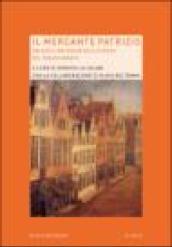 Il mercante patrizio. Palazzi e botteghe nell'Europa del Rinascimento