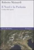 Il Nord e la Padania. L'Italia delle regioni