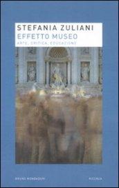 Effetto museo. Arte, critica, educazione