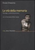 Le età della memoria. Nostalgia, ricordi, dimenticanza