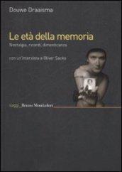 Le età della memoria. Nostalgia, ricordi, dimenticanza