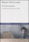 L'insicurezza. La paura di vivere nel nostro tempo