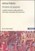 Potere al popolo. Conflitti sociali e lotte politiche nell'Italia comunale del Duecento