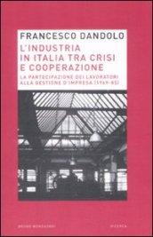 L'industria italiana tra crisi e cooperazione. La partecipazione dei lavoratori alla gestione d'impresa (1969-85)