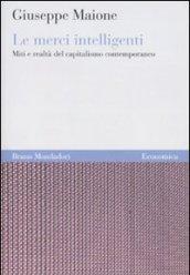 Le merci intelligenti. Miti e realtà del capitalismo contemporaneo