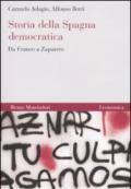 Storia della Spagna democratica. Da Franco a Zapatero