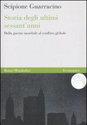 Storia degli ultimi sessant'anni. Dalla guerra mondiale al conflitto globale