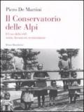 Il conservatorio delle Alpi. Il coro della SAT: storia, documenti, testimonianze. Con CD Audio