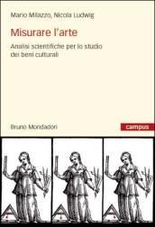 Misurare l'arte. Metodi analitici per lo studio dei beni culturali