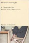 L'amore difficile. Relazioni al tempo dell'insicurezza