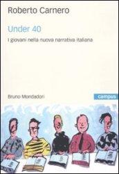 Under 40. I giovani nella nuova narrativa italiana