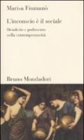 L'inconscio è il sociale. Desiderio e godimento nella contemporaneità