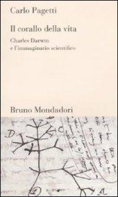 Il corallo della vita. Charles Darwin e l'immaginario scientifico