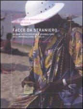 Facce da straniero. 30 anni di fotografia e giornalismo sull'immigrazione in Italia