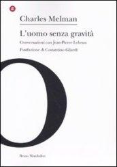 L'uomo senza gravità. Conversazioni con Jean-Pierre Lebrun