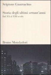 Storia degli ultimi settant'anni. Dal XX al XXI secolo