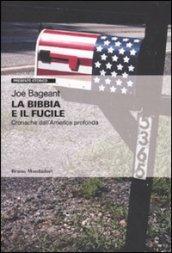 La Bibbia e il fucile. Cronache dall'America profonda