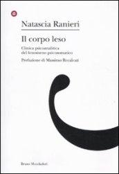 Il corpo leso. Clinica psicoanalitica del fenomeno psicosomatico