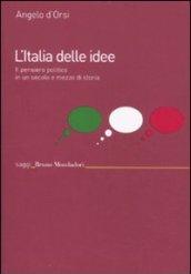 L'Italia delle idee. Il pensiero politico in un secolo e mezzo di storia