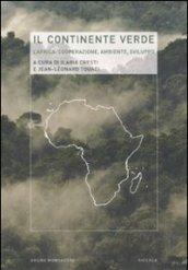 Il continente verde. L'Africa: cooperazione, ambiente, sviluppo