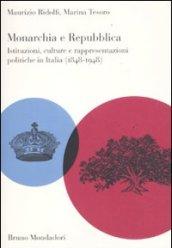 Monarchia e repubblica. Istituzioni, culture e rappresentazioni politiche in Italia (1848-1948)