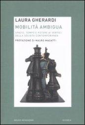 Mobilità ambigua. Spazio, tempo e potere ai vertici della società contemporanea