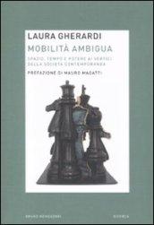 Mobilità ambigua. Spazio, tempo e potere ai vertici della società contemporanea