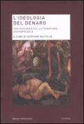 L'ideologia del denaro. Tra psicoanalisi, letteratura, antropologia