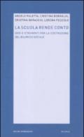 La scuola rende conto. Idee e strumenti per la costruzione del bilancio sociale