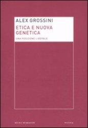 Etica e nuova genetica. Una posizione liberale