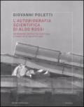 L'autobiografia scientifica di Aldo Rossi. Un'indagine critica tra scrittura e progetto di architettura