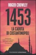 1453. La caduta di Costantinopoli
