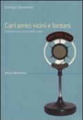 Cari amici vicini e lontani. L'avventurosa storia della radio