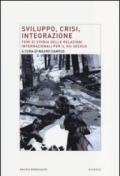 Sviluppo, crisi, integrazione. Temi di storia delle relazioni internazionali per il XXI secolo