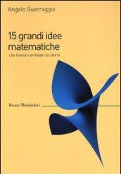 15 grandi idee matematiche che hanno cambiato la storia