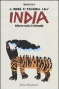 Il cuore di tenebra dell'India. Inferno sotto il miracolo