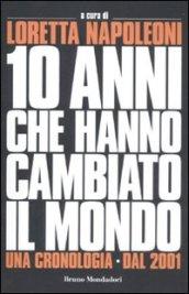 I 10 anni che hanno cambiato il mondo. Una cronologia dal 2001