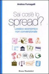 Sai cos'è lo spread? Lessico economico non convenzionale