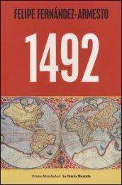 1492. Da Norimberga a Timbuktu, da Roma a Kyoto, nell'anno che ha segnato l'inizio del mondo moderno