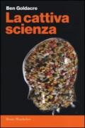 La cattiva scienza