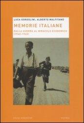Memorie italiane. Dalla guerra al miracolo economico (1940-1963)