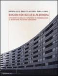 Edilizia sociale ad alta densità: strumenti di analisi e strategie di rigenerazione: il quartiere Pilastro a Bologna. Ediz. illustrata