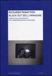 Black out dell'immagine. Saggio sulla fotografia e gli anacronismi dello sguardo